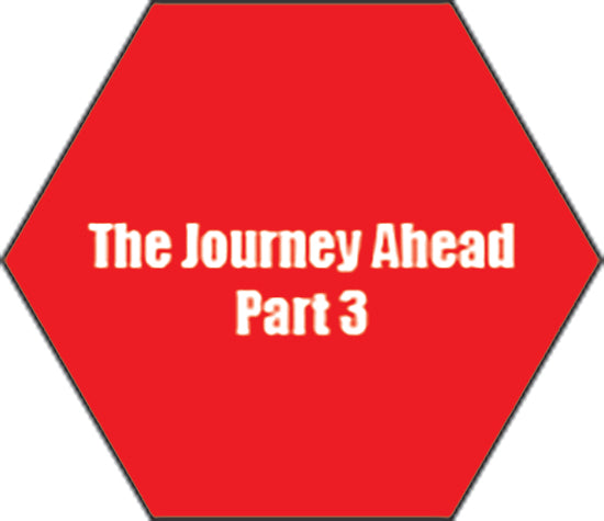 The Journey Ahead - Part 3